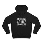 Rejecting Advice Of Counsel - Hoodie