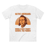 Native Americans - Should Have Fought Harder You Pussies - DESIGN-SKU: a