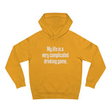 My Life Is A Very Complicated Drinking Game - Hoodie