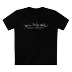 You're Fucking Welcome - The First Amendment - Men’s T-Shirt