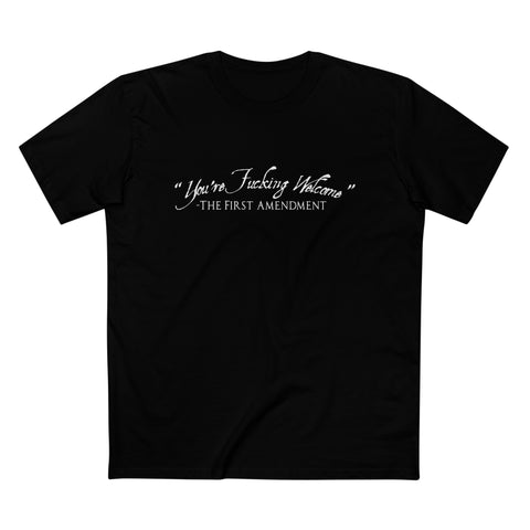 You're Fucking Welcome - The First Amendment - Men’s T-Shirt