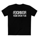 Reminder - Buy More Beer - Men’s T-Shirt