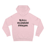 My Life Is A Very Complicated Drinking Game - Hoodie