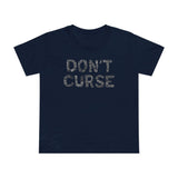 Don't Curse - Women’s T-Shirt