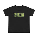 Trust Me- I'm A Beet Farmer - Women’s T-Shirt