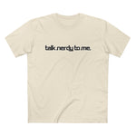 Talk Nerdy To Me - Men’s T-Shirt