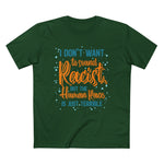 I Don't Want To Sound Racist - Men’s T-Shirt