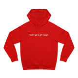 I Didn't Get A Gift Receipt - Hoodie