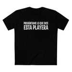 Preguntame Lo Que Dice Esta Playera - Men’s T-Shirt