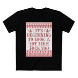 It's Beginning To Look A Lot Like Fuck You - Men’s T-Shirt