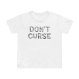 Don't Curse - Women’s T-Shirt