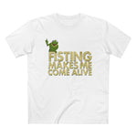 Fisting Makes Me Come Alive (Kermit The Frog) - Men’s T-Shirt