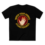 Wash Your Hands #Cheetovirus - Men’s T-Shirt