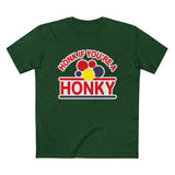 Honk If You're A Honky - Men’s T-Shirt