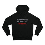 Marriages Don't Fail. Wives Fail. - Hoodie