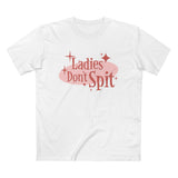 Ladies Don't Spit - Men’s T-Shirt