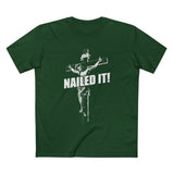 Nailed It! - Men’s T-Shirt