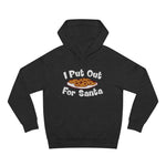 I Put Out For Santa - Hoodie