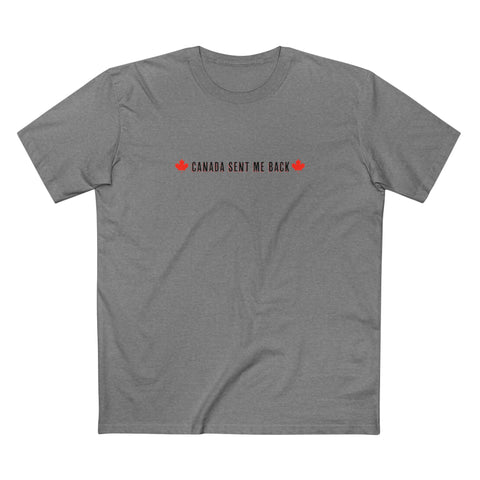 Canada Sent Me Back - Men's T-Shirt