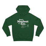 Don't Neglect The Balls - Hoodie