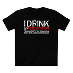 I Drink In Moderation - Men’s T-Shirt
