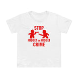 Stop Midget On Midget Crime - Women’s T-Shirt