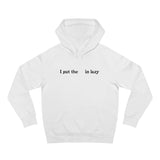 I Put The  In Lazy - Hoodie