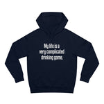 My Life Is A Very Complicated Drinking Game - Hoodie