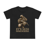 It's 1620 Somewhere - Women’s T-Shirt