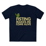 Fisting Makes Me Come Alive (Kermit The Frog) - Men’s T-Shirt