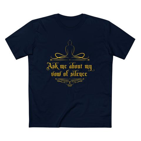 Ask Me About My Vow Of Silence - Men’s T-Shirt