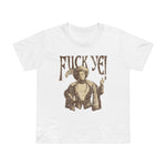 Fuck Ye - Women’s T-Shirt