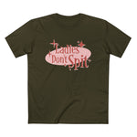 Ladies Don't Spit - Men’s T-Shirt