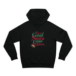 I'm So Good Santa Came Twice - Hoodie