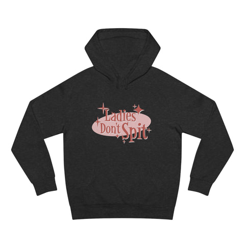 Ladies Don't Spit - Hoodie