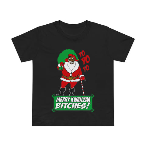 Yo Yo Yo - Merry Kwanzaa Bitches - Women’s T-Shirt