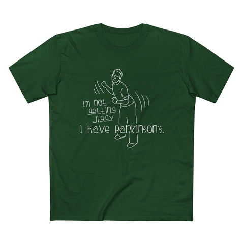 I'm Not Getting Jiggy - I Have Parkinson's - Men’s T-Shirt