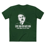 Love Him Or Hate Him Hitler Killed A Ton Of Jews - Men’s T-Shirt