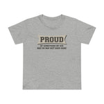 Proud Of Something My Kid May Or May Not Have Done - Women’s T-Shirt