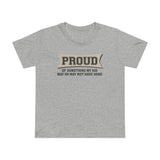 Proud Of Something My Kid May Or May Not Have Done - Women’s T-Shirt