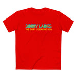 Sorry Ladies The Shirt Is Staying On - Men’s T-Shirt