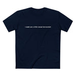 I Could Use A Little Sexual Harassment - Men’s T-Shirt