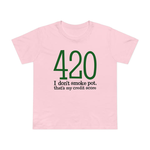 420 - I Don't Smoke Pot - Women’s T-Shirt