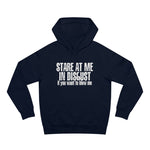 Stare At Me In Disgust - Hoodie