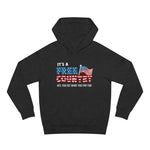 It's A Free Country - Hey You Get What You Pay For - Hoodie