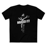 Nailed It! - Men’s T-Shirt