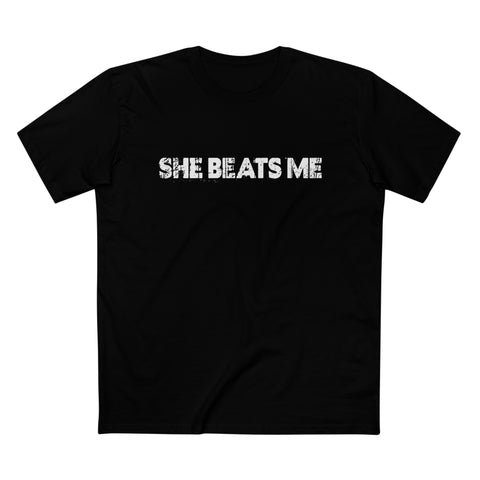 She Beats Me - Men’s T-Shirt