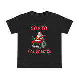 Santa Has Diabetes - Women’s T-Shirt