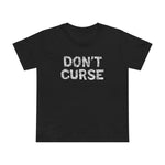 Don't Curse - Women’s T-Shirt