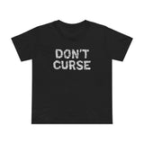 Don't Curse - Women’s T-Shirt